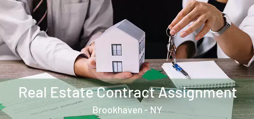 Real Estate Contract Assignment Brookhaven - NY