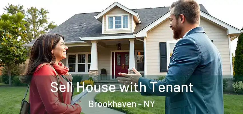  Sell House with Tenant Brookhaven - NY