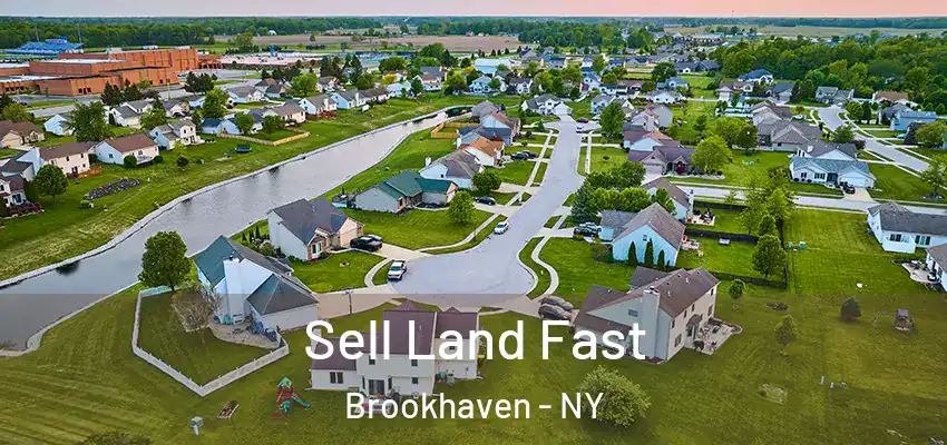 Sell Land Fast Brookhaven - NY